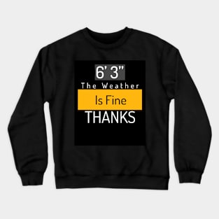 Tall funny novelty T-Shirt Crewneck Sweatshirt